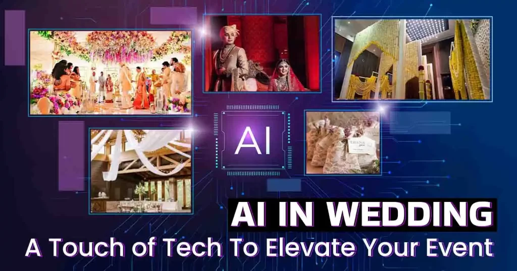 AI in Wedding: A Touch of Tech To Elevate Your Event
