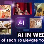 AI in Wedding: A Touch of Tech To Elevate Your Event
